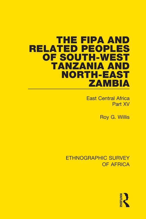 The Fipa and Related Peoples of South-West Tanzania and North-East Zambia by Roy G. Willis