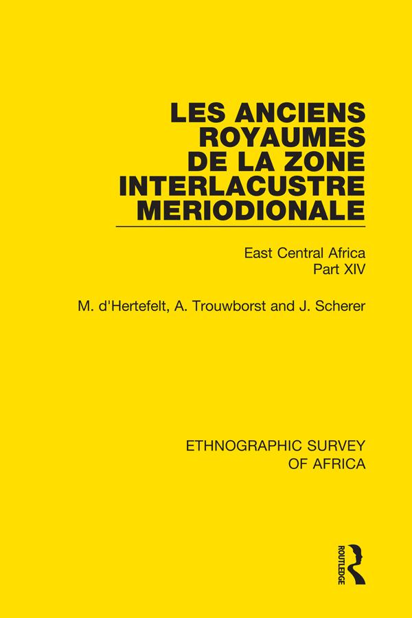 Les Anciens Royaumes de la Zone Interlacustre Meriodionale (Rwanda, Burundi, Buha) by A. Trouwborst, J. Scherer, M. d'Hertefelt