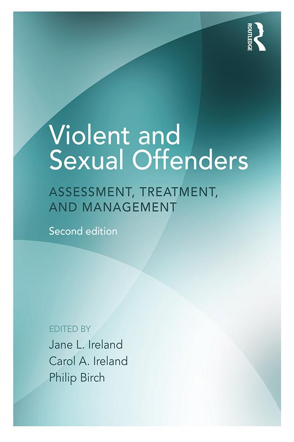 Violent and Sexual Offenders by Carol Ireland, Jane Ireland, Philip Birch