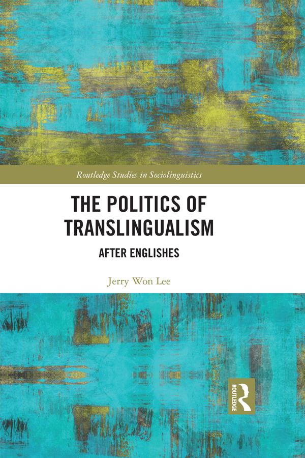 The Politics of Translingualism by Jerry Won Lee