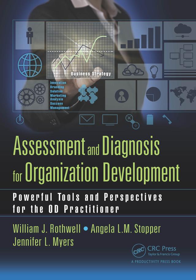 Assessment and Diagnosis for Organization Development by Angela L.M. Stopper, Jennifer Myers, William J Rothwell