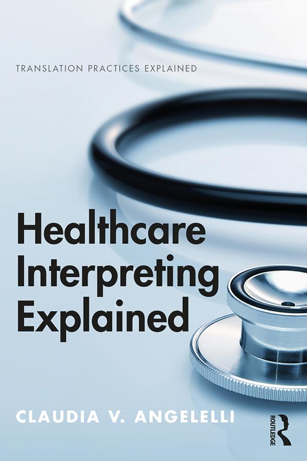 Healthcare Interpreting Explained by Claudia Angelelli