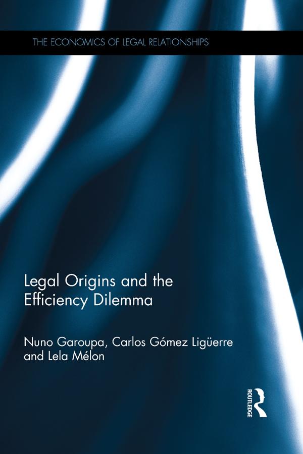 Legal Origins and the Efficiency Dilemma by Carlos Gómez Ligüerre, Lela Mélon, Nuno Garoupa