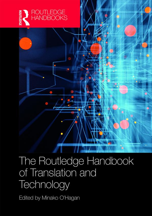 The Routledge Handbook of Translation and Technology by Minako O'Hagan