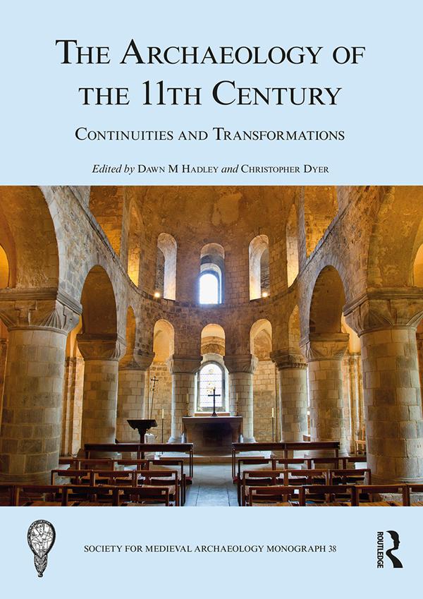 The Archaeology of the 11th Century by Christopher Dyer, Dawn M Hadley