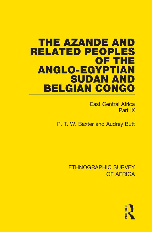 The Azande and Related Peoples of the Anglo-Egyptian Sudan and Belgian Congo by Audrey Butt, P. T. W. Baxter