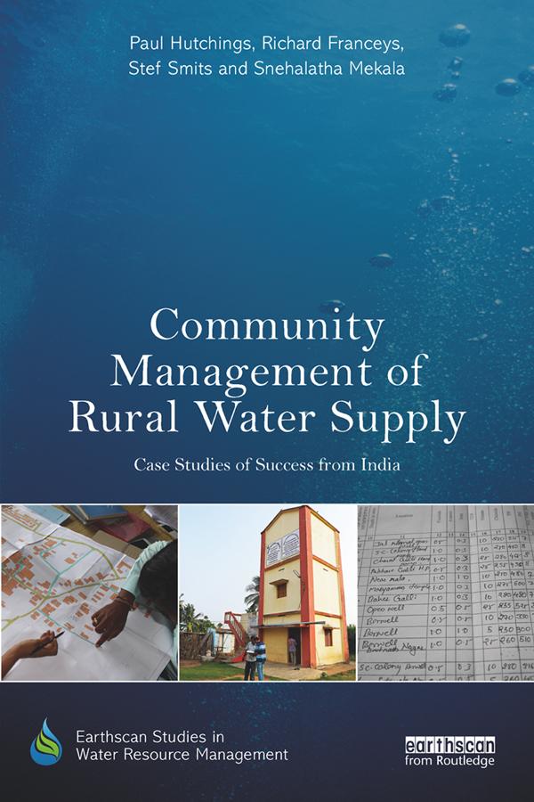 Community Management of Rural Water Supply by Paul Hutchings, Richard Franceys, Snehalatha Mekala, Stef Smits