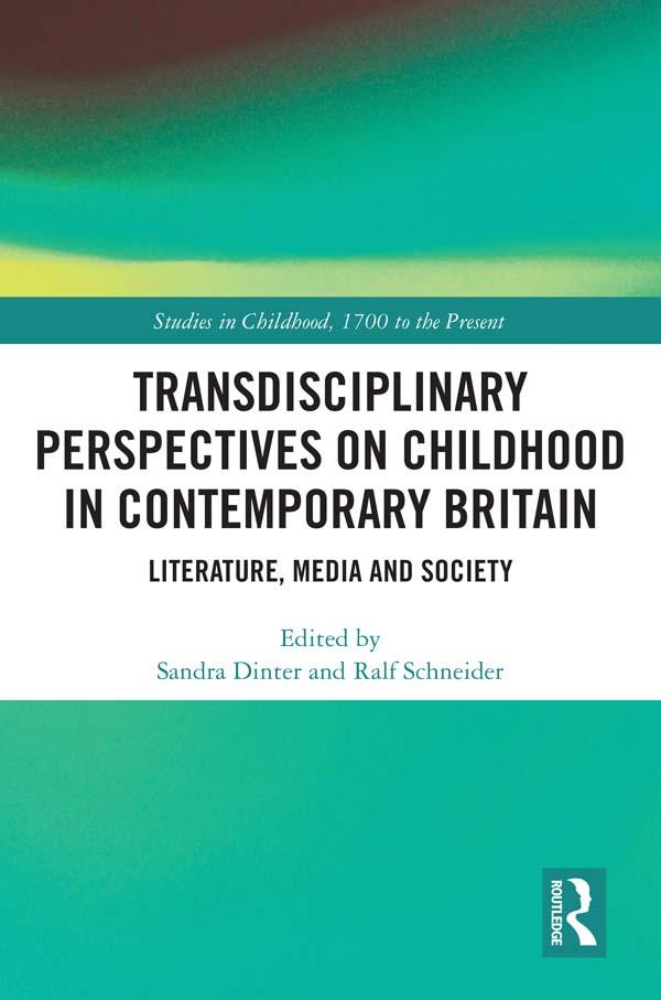 Transdisciplinary Perspectives on Childhood in Contemporary Britain by Ralf Schneider, Sandra Dinter