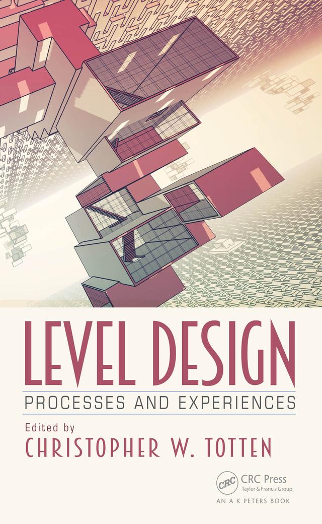 Level Design by Christopher W. Totten