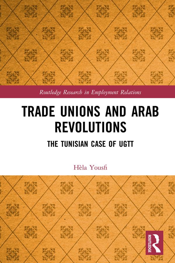 Trade Unions and Arab Revolutions by Hèla Yousfi