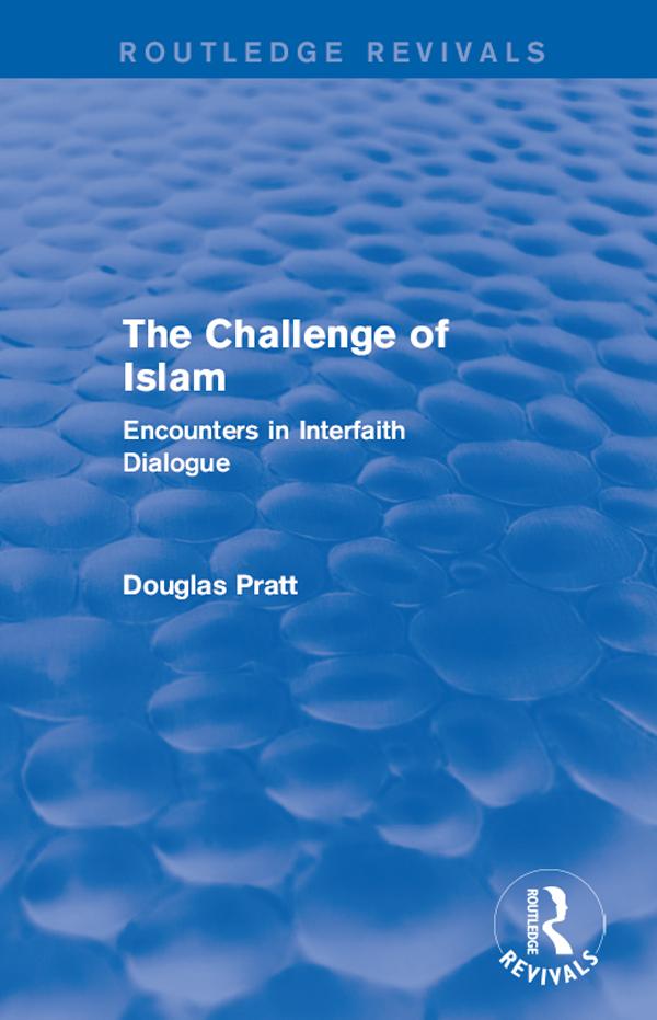 Routledge Revivals: The Challenge of Islam (2005) by Douglas Pratt