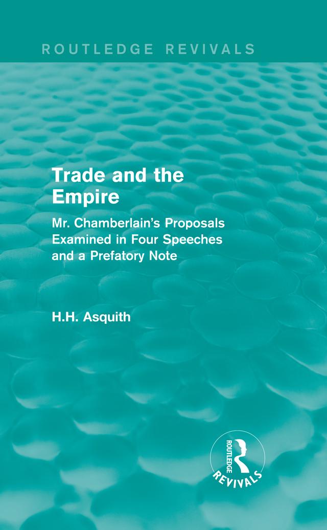 Routledge Revivals: Trade and the Empire (1903) by H.H. Asquith