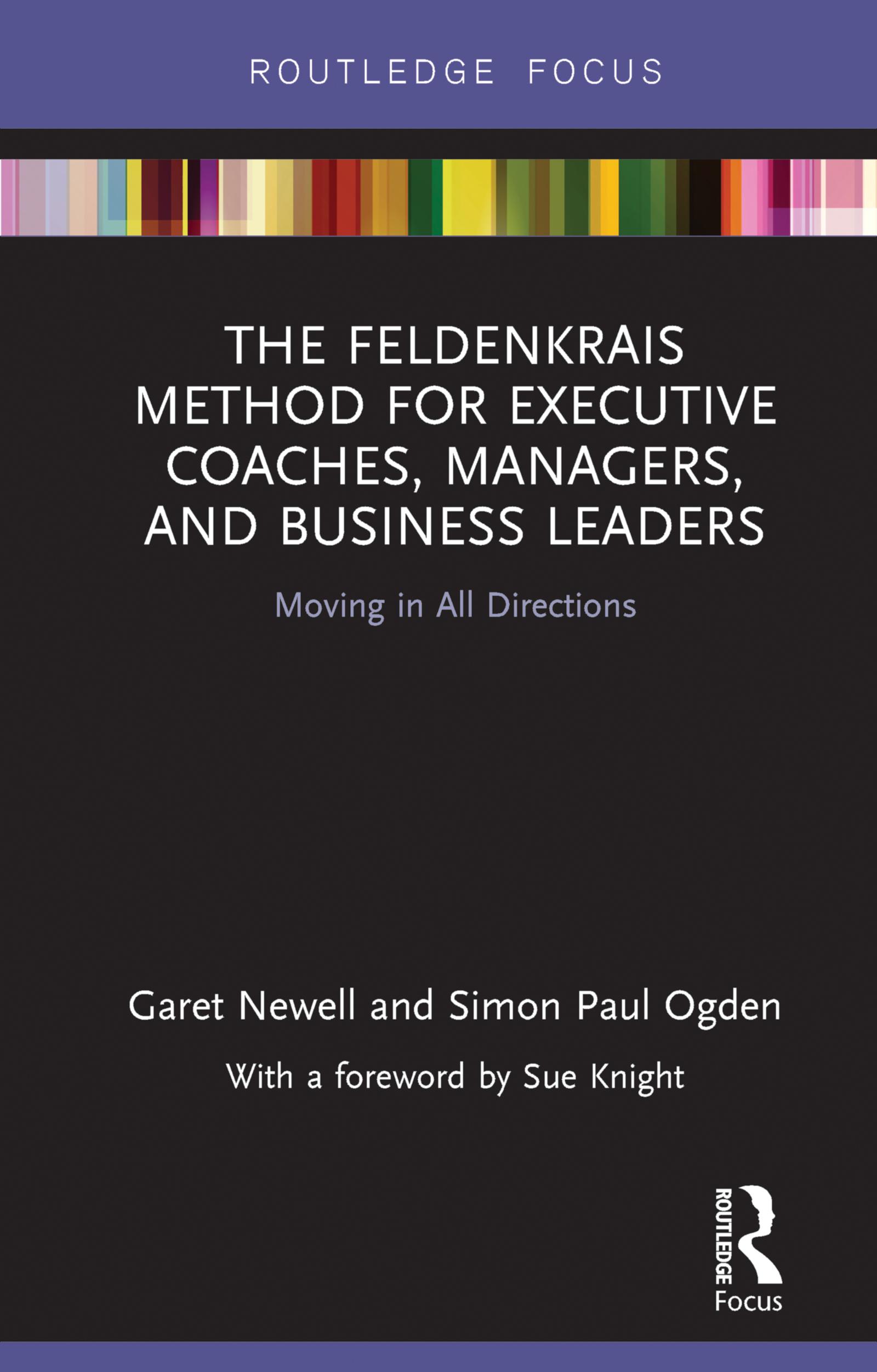 The Feldenkrais Method for Executive Coaches, Managers, and Business Leaders