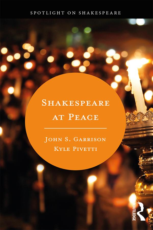 Shakespeare at Peace by John S. Garrison, Kyle Pivetti