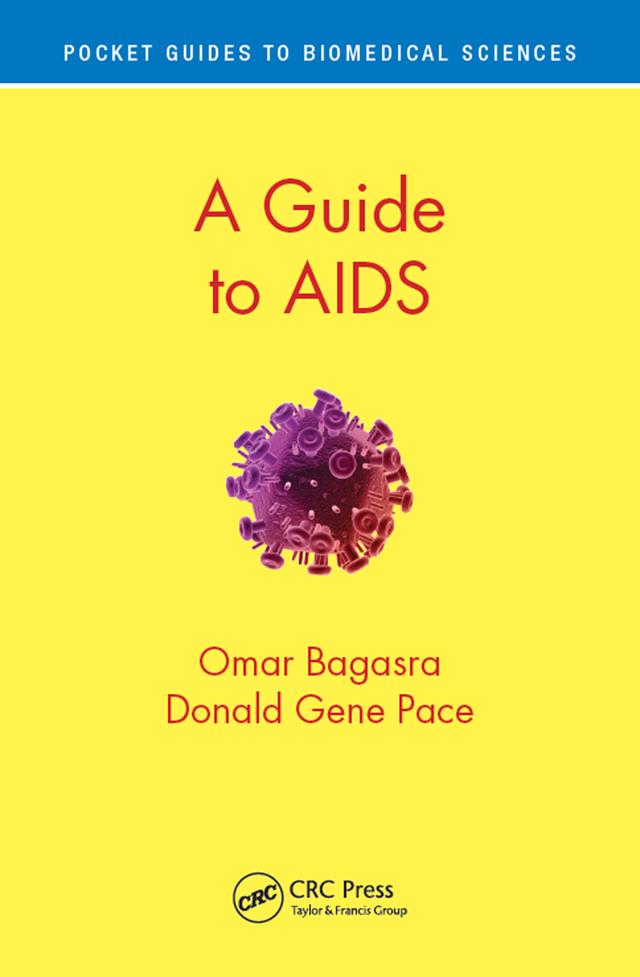 A Guide to AIDS by Donald Gene Pace, Omar Bagasra