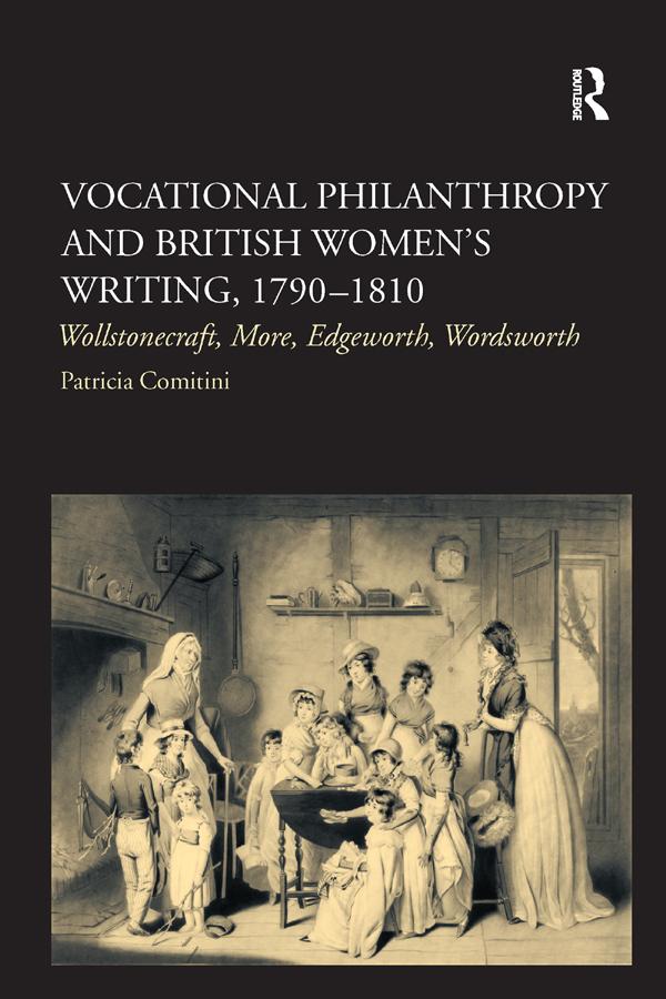Vocational Philanthropy and British Women's Writing, 1790–1810 by Patricia Comitini