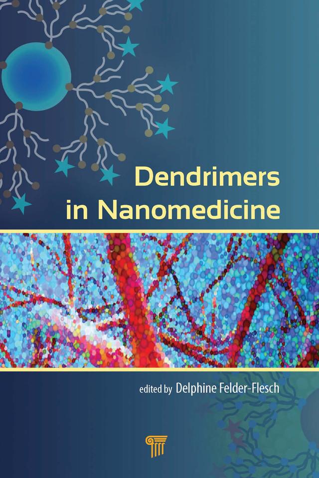 Dendrimers in Nanomedicine by Delphine Felder-Flesch