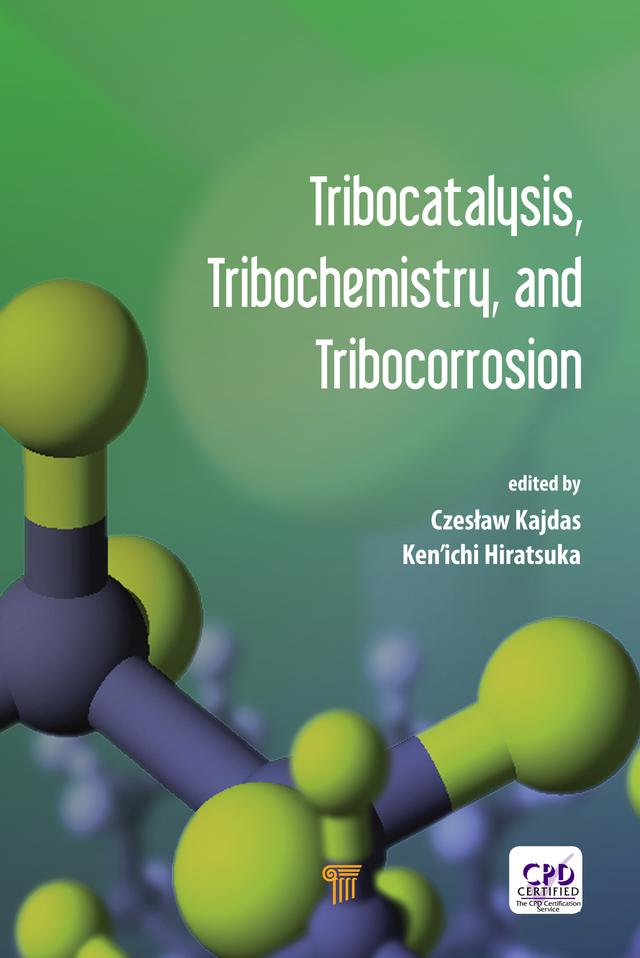 Tribocatalysis, Tribochemistry, and Tribocorrosion by Czeslaw Kajdas, Ken'ichi Hiratsuka