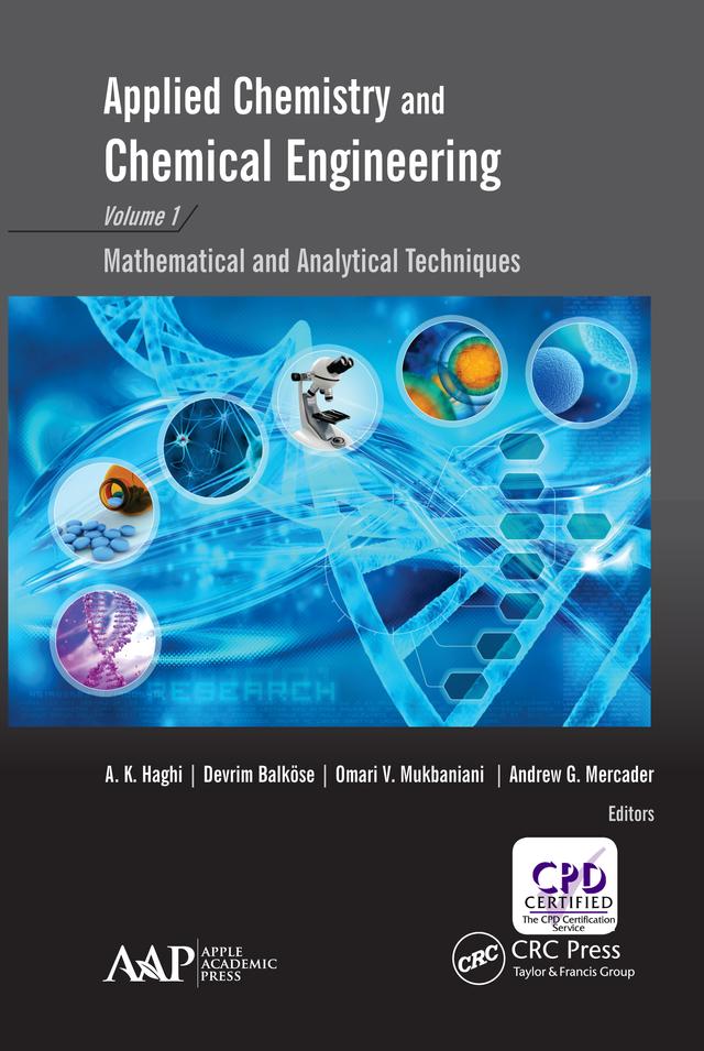 Applied Chemistry and Chemical Engineering, Volume 1 by A. K. Haghi, Andrew G. Mercader, Devrim Balköse, Omari V. Mukbaniani