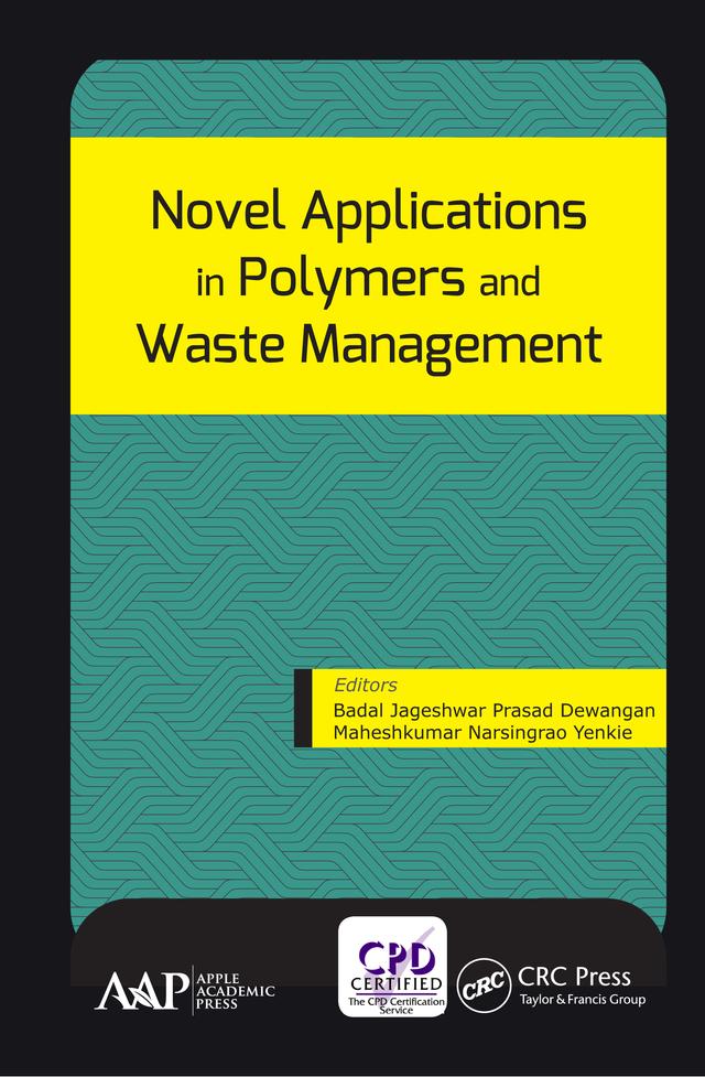 Novel Applications in Polymers and Waste Management by Badal Jageshwar Prasad Dewangan, Maheshkumar Narsingrao Yenkie