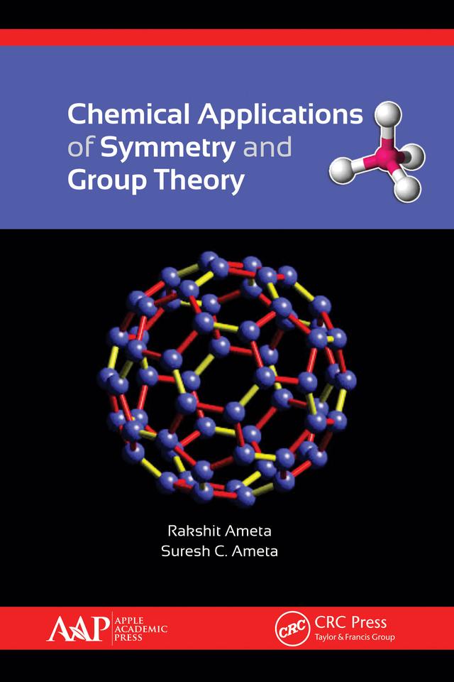 Chemical Applications of Symmetry and Group Theory by Rakshit Ameta, Suresh C. Ameta