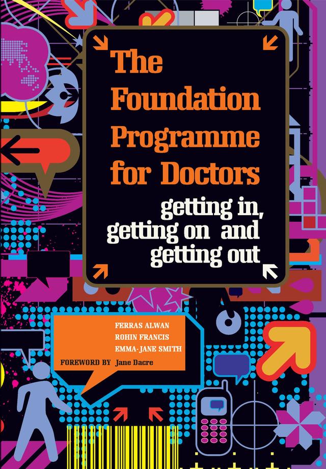 The Foundation Programme for Doctors by Emma Jane Smith, Ferras Alwan, Rohin Francis