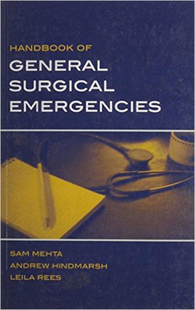 Handbook of General Surgical Emergencies by Andrew Hindmarsh, Leila Rees, Sam Mehta