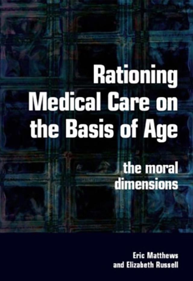 Rationing Medical Care on the Basis of Age by Elizabeth Russell, Eric Matthews