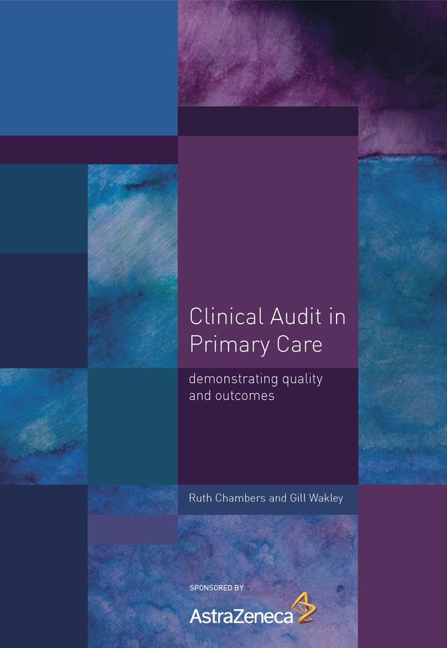 Clinical Audit in Primary Care by Gill Wakley, Ruth Chambers