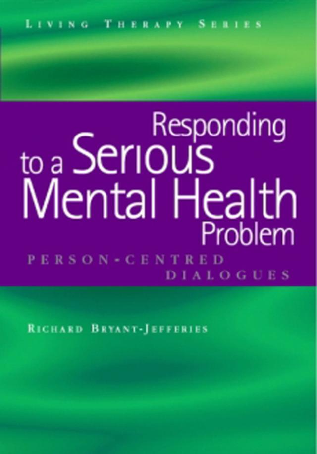 Responding to a Serious Mental Health Problem by Richard Bryant-Jefferies