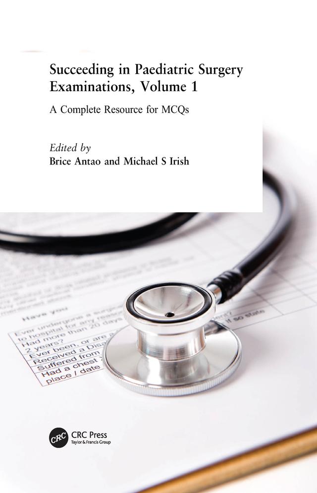 Succeeding in Paediatric Surgery Examinations, Volume 1 by Brice Antao