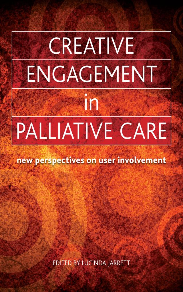 Creative Engagement in Palliative Care by Lucinda Jarrett, Sunderarajan Jayaraman