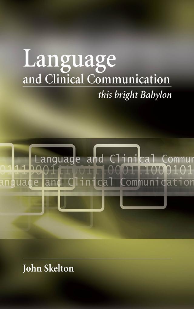 Language and Clinical Communication by Dominic Greenyer, John Skelton