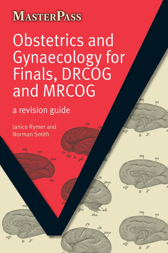 Obstetrics and Gynaecology for Finals, DRCOG and MRCOG by Janice Rymer, Norman Smith