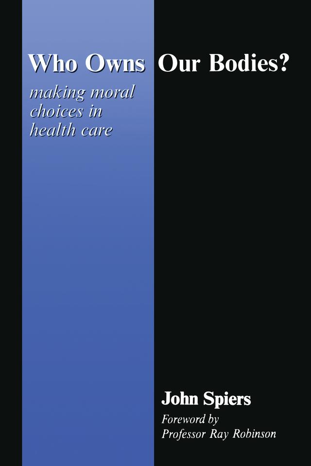 Who Owns Our Bodies? by John Spiers, Ray Robinson