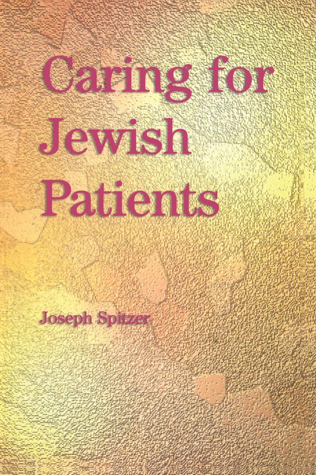 Caring for Jewish Patients by Joseph Spitzer