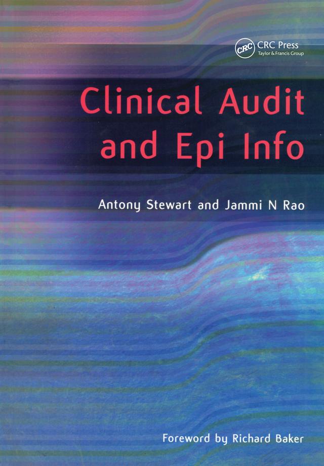 Clinical Audit and Epi Info by Antony Stewart, Jammi Rao
