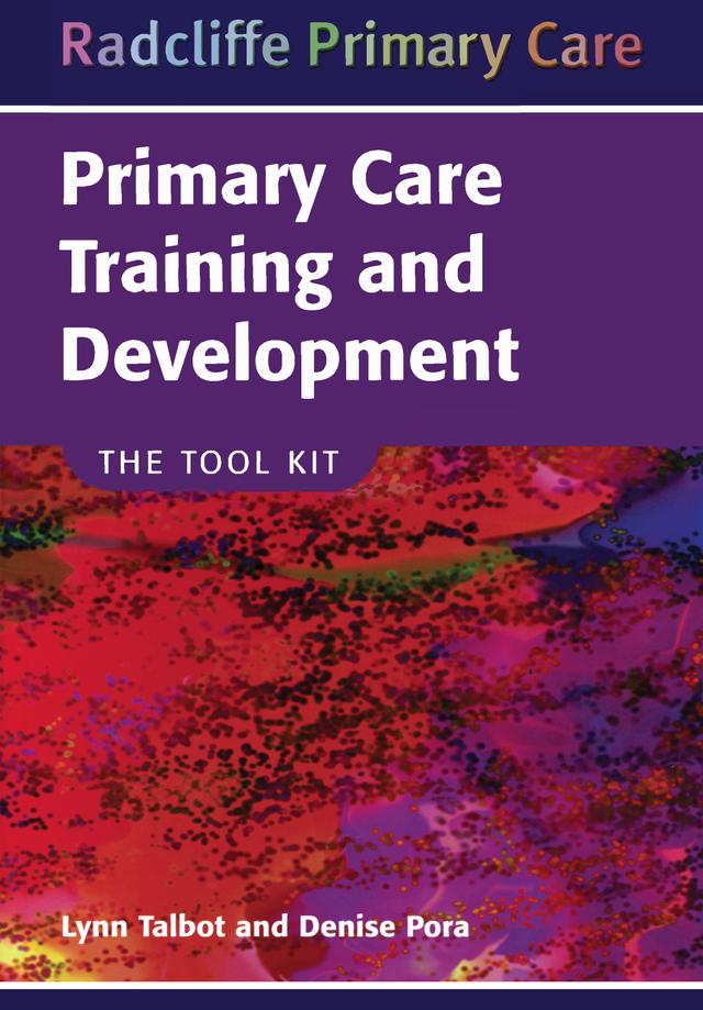 Primary Care Training and Development by Denise Pora, Lynn Talbot