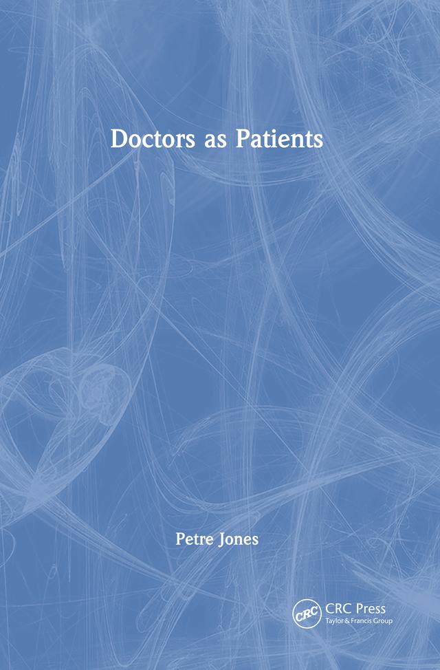 Doctors as Patients by Petre Jones