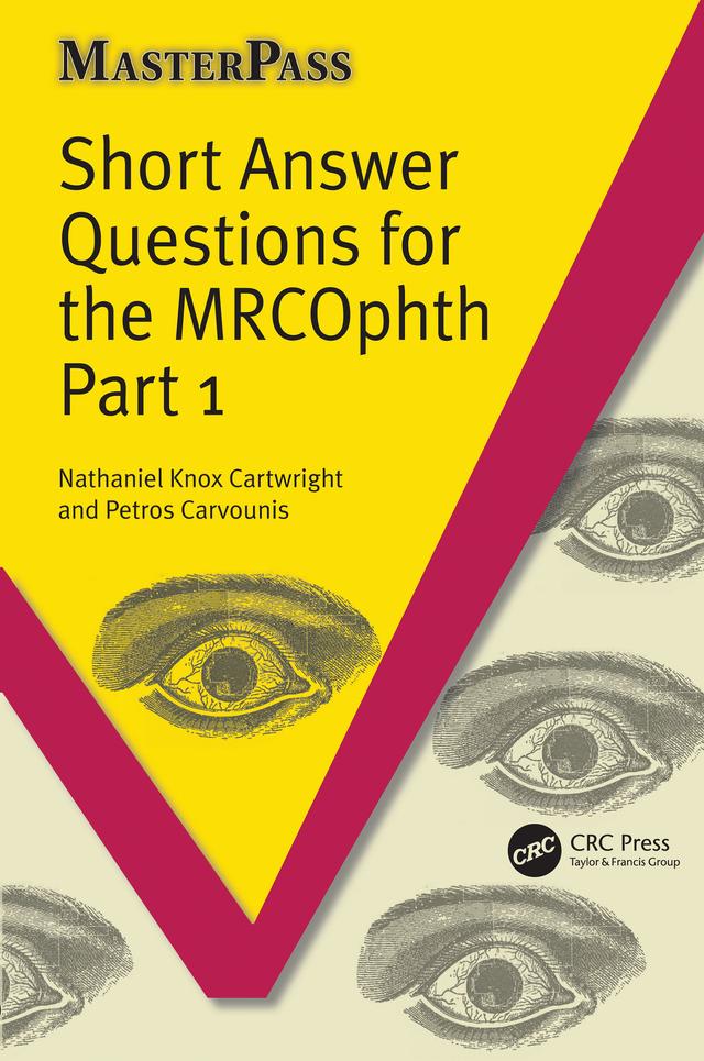 Short Answer Questions for the MRCOphth Part 1 by Nathanial Knox-Cartwright, Petros Carvounis