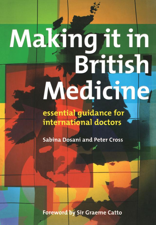 Making it in British Medicine by Peter Cross, Sabina Dosani