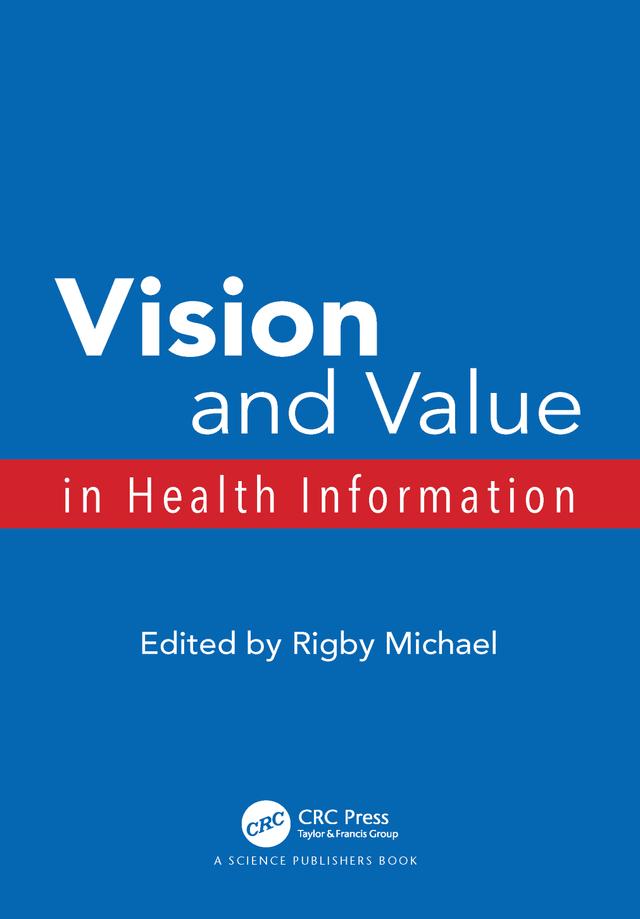 Vision and Value in Health Information by Rigby Michael