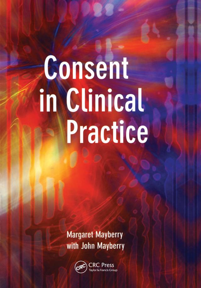 Consent in Clinical Practice by John Mayberry, Margaret Mayberry