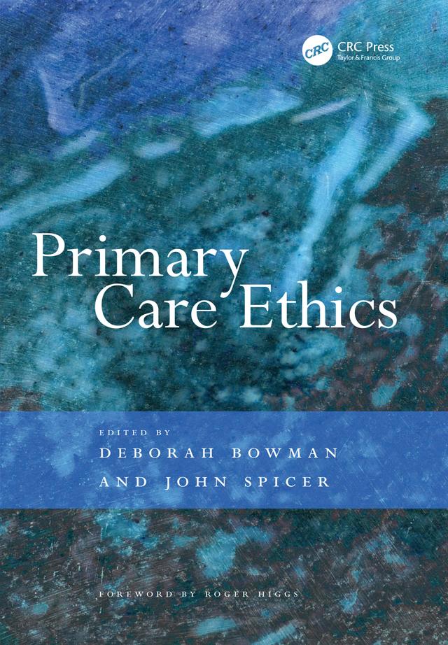Primary Care Ethics by Deborah Bowman