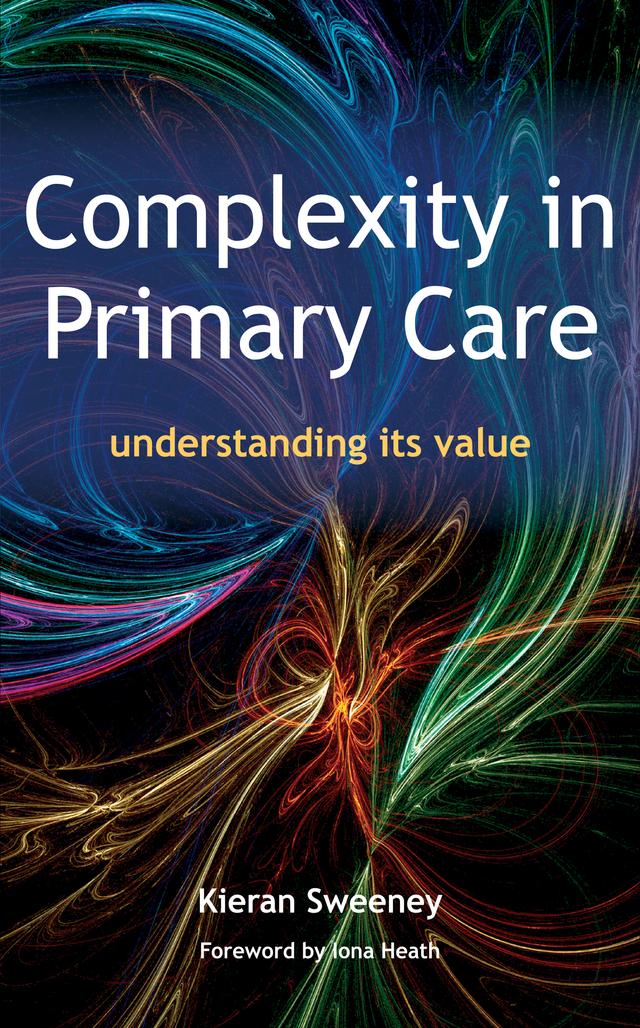 Complexity in Primary Care by Keiran Sweeney