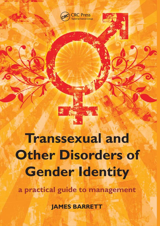 Transsexual and Other Disorders of Gender Identity by James Barrett