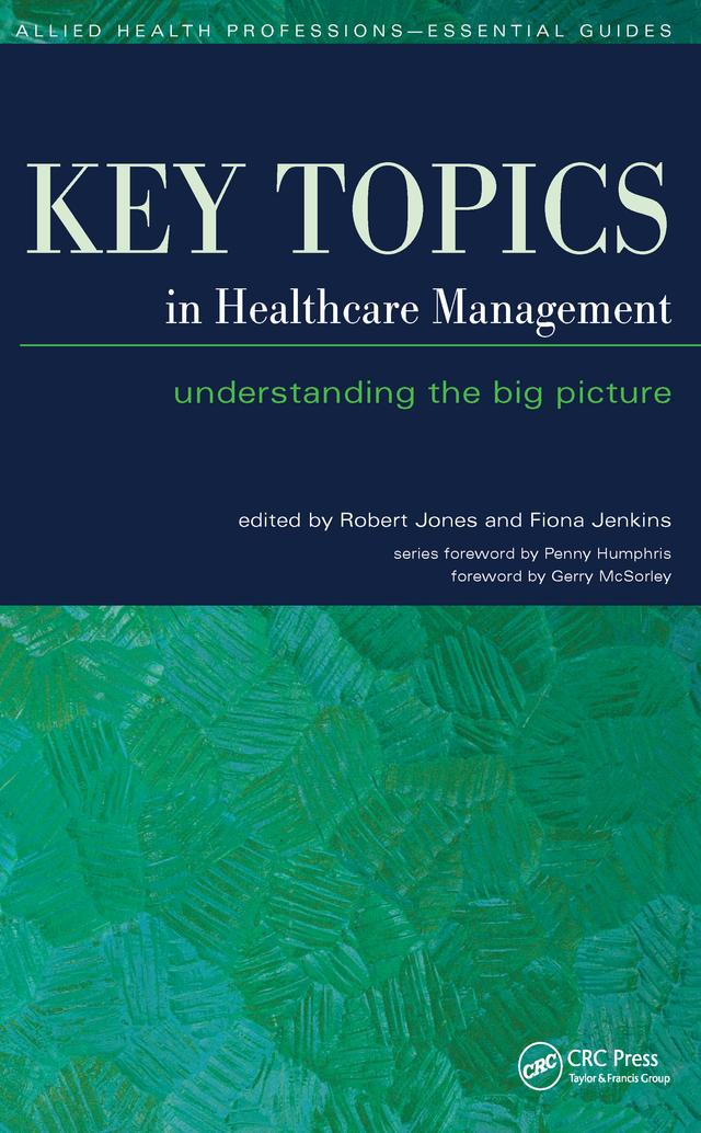 Key Topics in Healthcare Management by Fiona Jenkins, Robert Jones