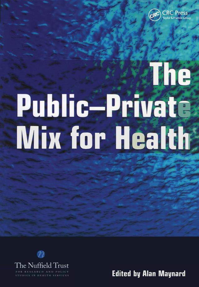 The Public Private Mix for Health by Alan Maynard