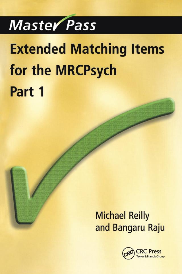 Extended Matching Items for the MRCPsych by Bangaru Raju, Michael Reilly
