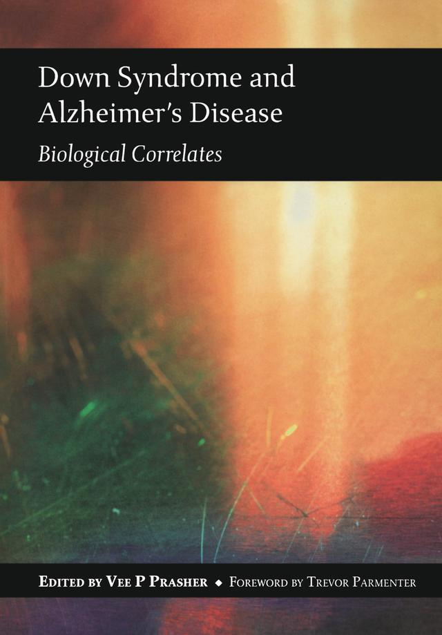 Down Syndrome and Alzheimer's Disease by Vee Prasher